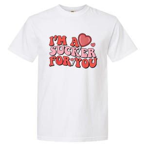 Groovy Retro IM A Sucker For You Happy ValentineS Couple Garment-Dyed Heavyweight T-Shirt