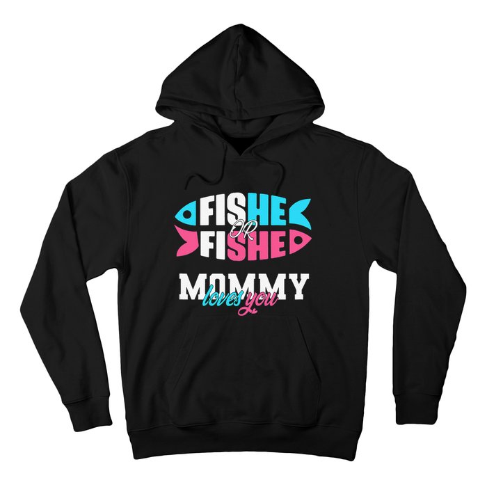 Gender Reveal Ideas Fishe Or Fishe Mommy Loves You Fishing Hoodie