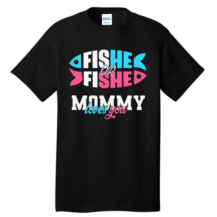 Gender Reveal Ideas Fishe Or Fishe Mommy Loves You Fishing Tall T-Shirt