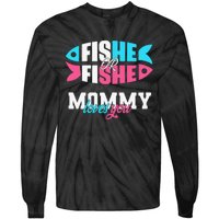 Gender Reveal Ideas Fishe Or Fishe Mommy Loves You Fishing Tie-Dye Long Sleeve Shirt