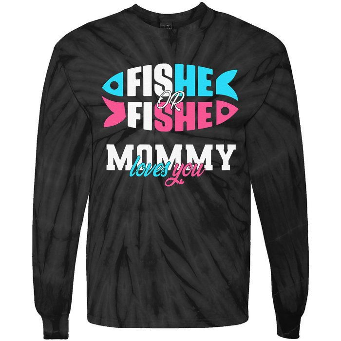 Gender Reveal Ideas Fishe Or Fishe Mommy Loves You Fishing Tie-Dye Long Sleeve Shirt