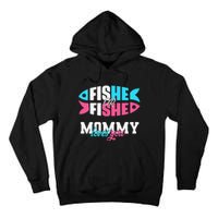 Gender Reveal Ideas Fishe Or Fishe Mommy Loves You Fishing Tall Hoodie