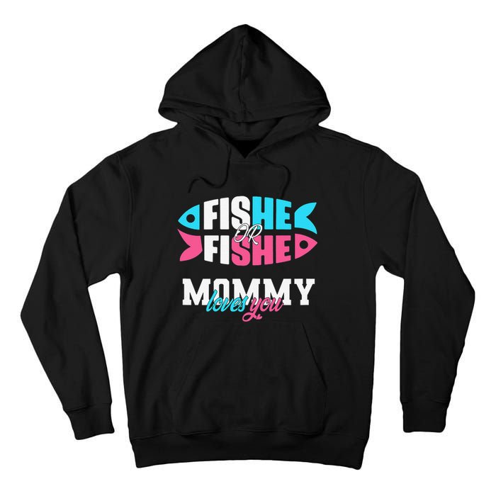 Gender Reveal Ideas Fishe Or Fishe Mommy Loves You Fishing Tall Hoodie