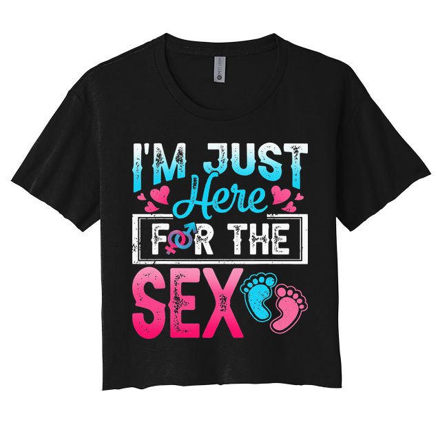 Gender Reveal I'm Just Here For The Sex Funny Crop Top