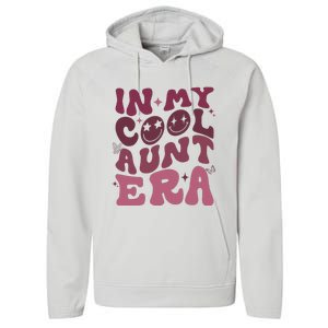 Groovy Retro In My Cool Aunt Era Cool Gifts For Auntie Performance Fleece Hoodie