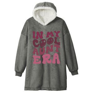 Groovy Retro In My Cool Aunt Era Cool Gifts For Auntie Hooded Wearable Blanket