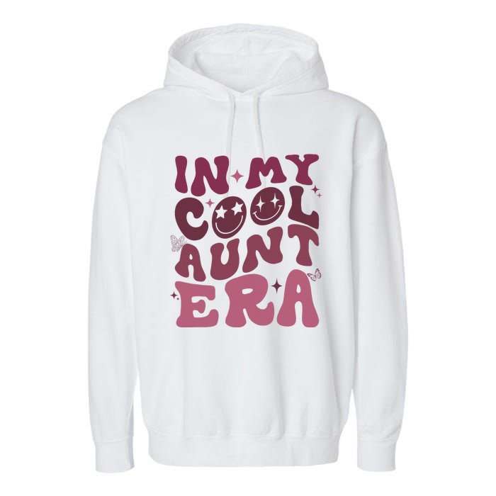 Groovy Retro In My Cool Aunt Era Cool Gifts For Auntie Garment-Dyed Fleece Hoodie