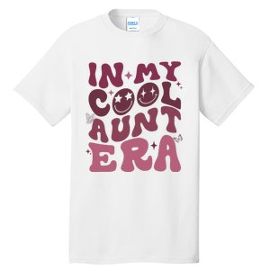 Groovy Retro In My Cool Aunt Era Cool Gifts For Auntie Tall T-Shirt