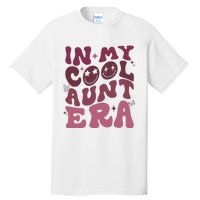 Groovy Retro In My Cool Aunt Era Cool Gifts For Auntie Tall T-Shirt