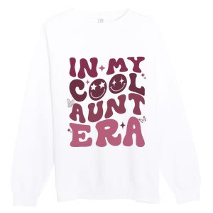 Groovy Retro In My Cool Aunt Era Cool Gifts For Auntie Premium Crewneck Sweatshirt