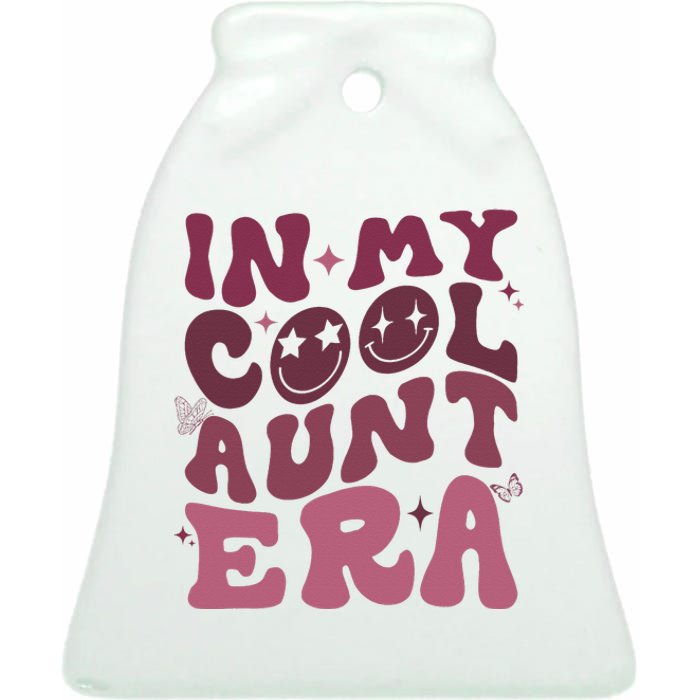 Groovy Retro In My Cool Aunt Era Cool Gifts For Auntie Ceramic Bell Ornament