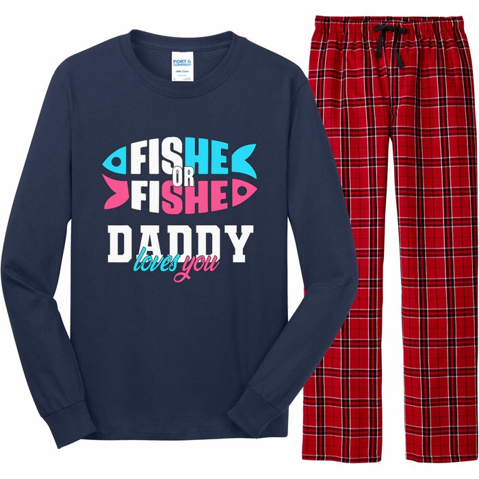 Gender Reveal ideas fishe or fishe Daddy loves you Fishing Long Sleeve Pajama Set