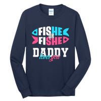 Gender Reveal ideas fishe or fishe Daddy loves you Fishing Tall Long Sleeve T-Shirt