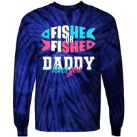 Gender Reveal ideas fishe or fishe Daddy loves you Fishing Tie-Dye Long Sleeve Shirt