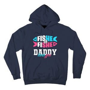 Gender Reveal ideas fishe or fishe Daddy loves you Fishing Tall Hoodie