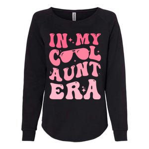 Groovy Retro In My Cool Aunt Era Meaningful Gift Cool Funny Gift For Auntie Gift Womens California Wash Sweatshirt