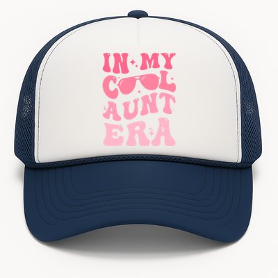 Groovy Retro In My Cool Aunt Era Meaningful Gift Cool Funny Gift For Auntie Gift Trucker Hat