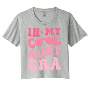 Groovy Retro In My Cool Aunt Era Meaningful Gift Cool Funny Gift For Auntie Gift Women's Crop Top Tee