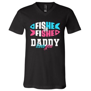 Gender Reveal Ideas Fishe Or Fishe Daddy Loves You Fishing V-Neck T-Shirt