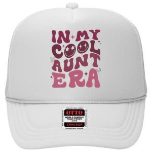 Groovy Retro In My Cool Aunt Era  Cool Gifts For Auntie  High Crown Mesh Back Trucker Hat