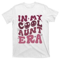 Groovy Retro In My Cool Aunt Era  Cool Gifts For Auntie  T-Shirt