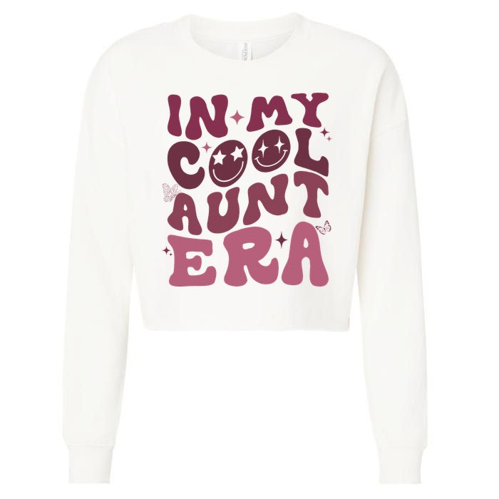 Groovy Retro In My Cool Aunt Era  Cool Gifts For Auntie  Cropped Pullover Crew