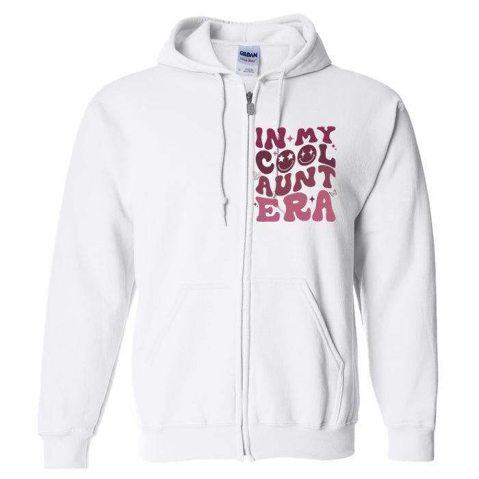 Groovy Retro In My Cool Aunt Era  Cool Gifts For Auntie  Full Zip Hoodie