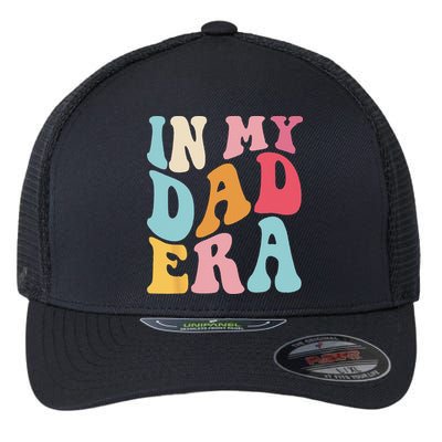 Groovy Retro In My Dad Era Fathers Day Daddy Father Life Flexfit Unipanel Trucker Cap