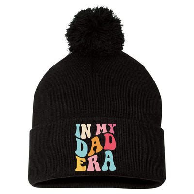 Groovy Retro In My Dad Era Fathers Day Daddy Father Life Pom Pom 12in Knit Beanie