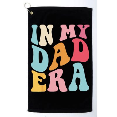 Groovy Retro In My Dad Era Fathers Day Daddy Father Life Golf Towel