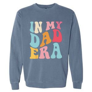 Groovy Retro In My Dad Era Fathers Day Daddy Father Life Garment-Dyed Sweatshirt