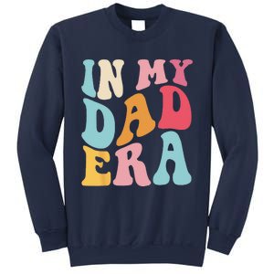 Groovy Retro In My Dad Era Fathers Day Daddy Father Life Sweatshirt