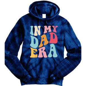 Groovy Retro In My Dad Era Fathers Day Daddy Father Life Tie Dye Hoodie