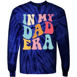 Groovy Retro In My Dad Era Fathers Day Daddy Father Life Tie-Dye Long Sleeve Shirt