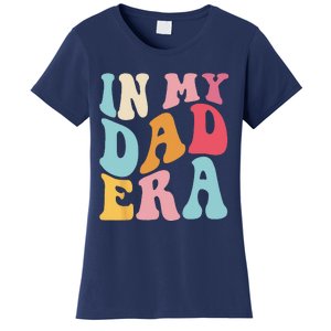 Groovy Retro In My Dad Era Fathers Day Daddy Father Life Women's T-Shirt