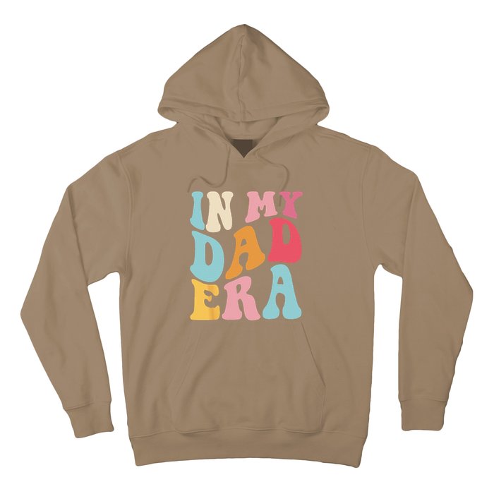 Groovy Retro In My Dad Era Fathers Day Daddy Father Life Hoodie