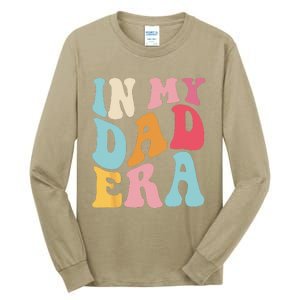 Groovy Retro In My Dad Era Fathers Day Daddy Father Life Tall Long Sleeve T-Shirt