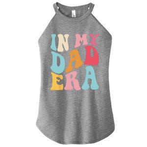 Groovy Retro In My Dad Era Fathers Day Daddy Father Life Women's Perfect Tri Rocker Tank