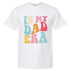 Groovy Retro In My Dad Era Fathers Day Daddy Father Life Garment-Dyed Heavyweight T-Shirt