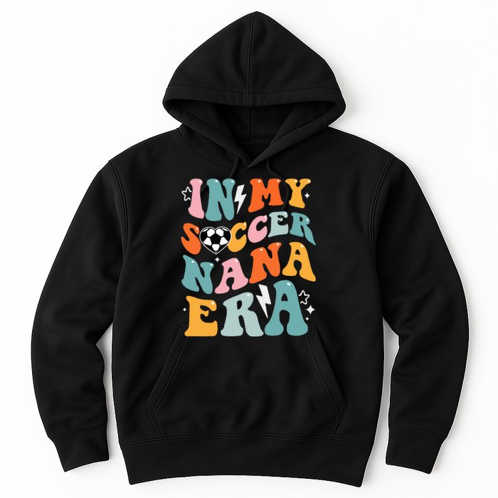 Groovy Retro In My Soccer Nana Era Funny Soccer Hoodie