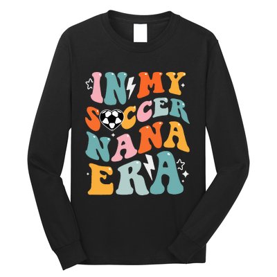 Groovy Retro In My Soccer Nana Era Funny Soccer Long Sleeve Shirt