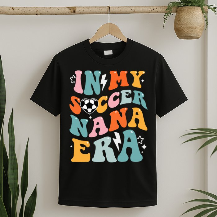 Groovy Retro In My Soccer Nana Era Funny Soccer T-Shirt