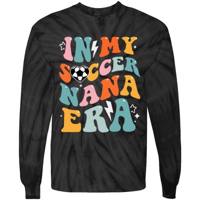 Groovy Retro In My Soccer Nana Era Funny Soccer Tie-Dye Long Sleeve Shirt