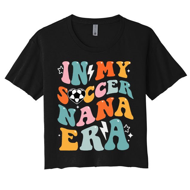 Groovy Retro In My Soccer Nana Era Funny Soccer Crop Top