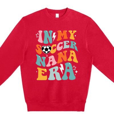 Groovy Retro In My Soccer Nana Era Funny Soccer Premium Crewneck Sweatshirt