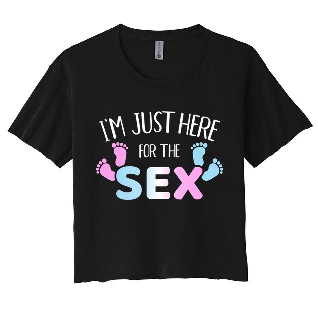 Gender Reveal I'm Here Just For The Sex Gift Crop Top