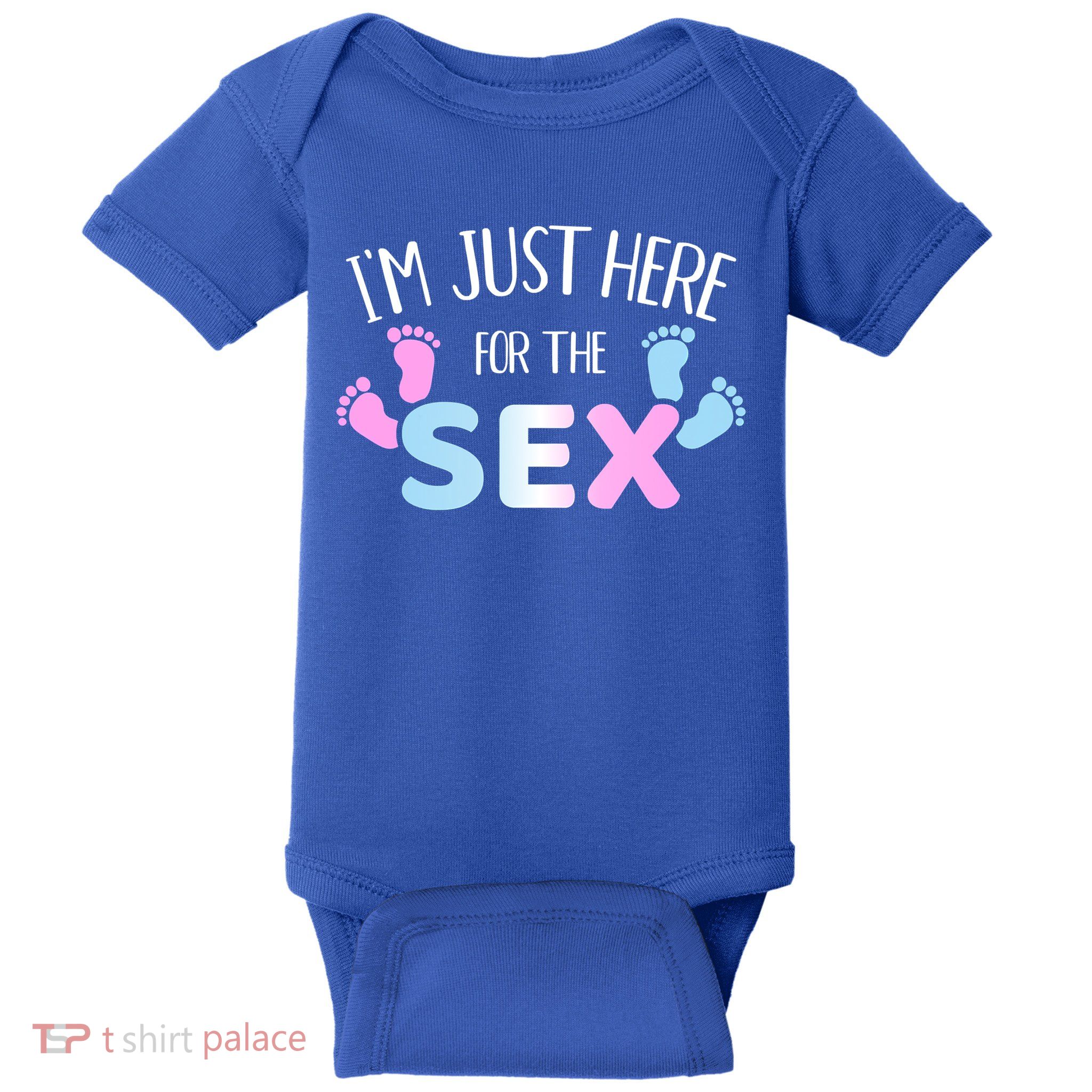 Gender Reveal I'm Here Just For The Sex Gift Baby Bodysuit