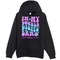 Groovy Retro In My Double Digits Era 10th Birthday Version Premium Pullover Hoodie