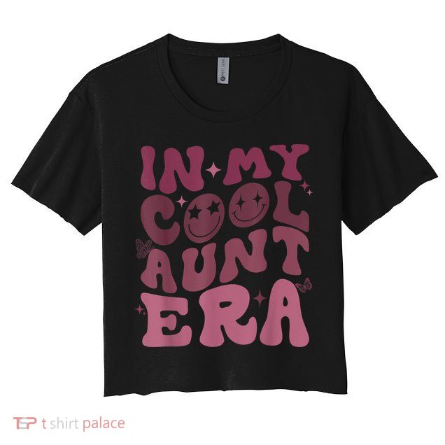 Groovy Retro In My Cool Aunt Era Cool Gifts For Auntie Crop Top