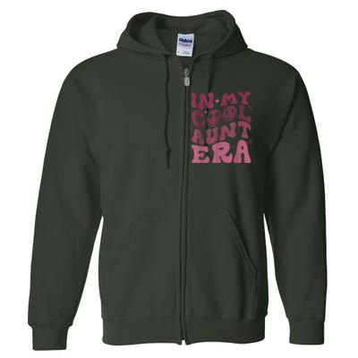 Groovy Retro In My Cool Aunt Era Cool Gifts For Auntie Full Zip Hoodie